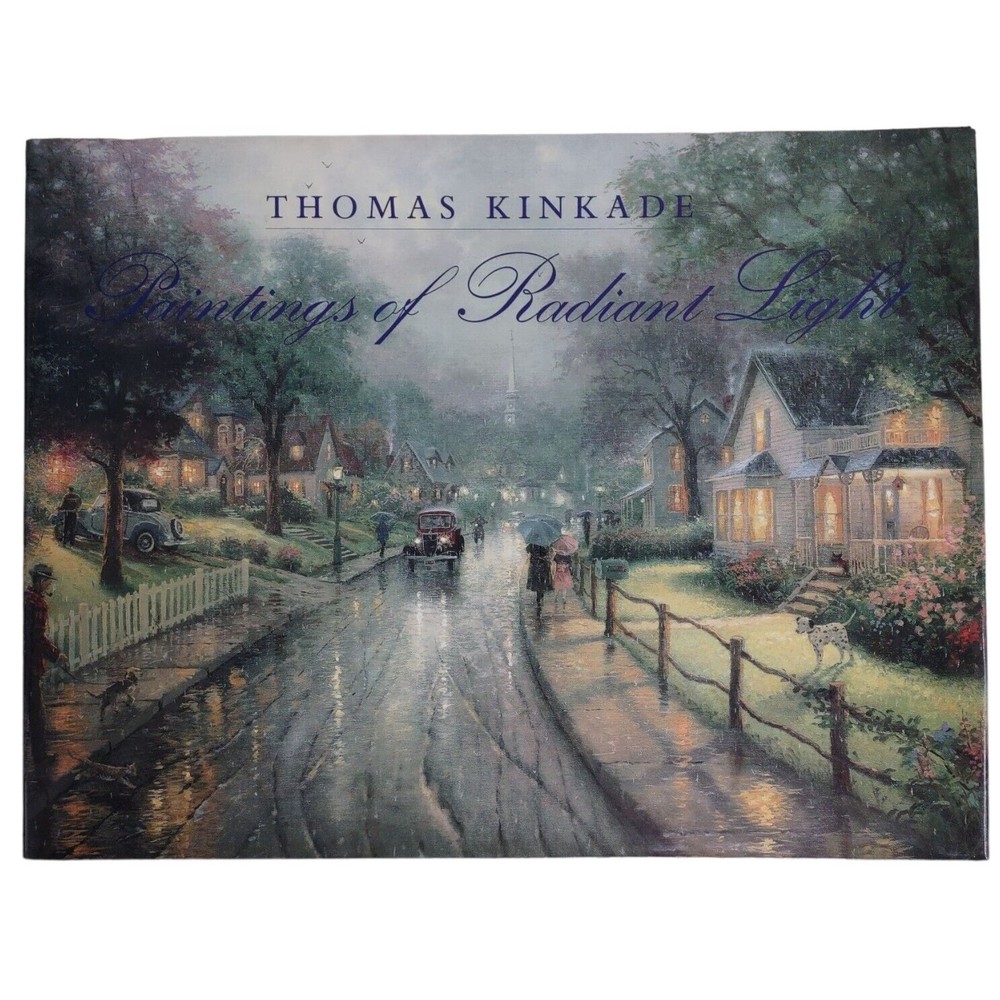 Thomas Kinkade: Paintings of Radiant Light by Philippa Reed & Thomas Kinkade 1st